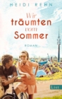 Wir traumten vom Sommer : Roman - eBook