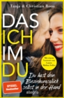 Das Ich im Du : Du hast dein Beziehungsgluck selbst in der Hand | Der Ratgeber fur eine gleichberechtigte und erfullte Beziehung - eBook