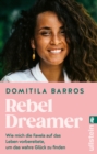 Rebel Dreamer : Wie mich die Favela auf das Leben vorbereitete, um das wahre Gluck zu finden | Ein bewegendes Memoir einer beeindruckenden, jungen Frau, die sich trotz aller Widrigkeiten ihren Platz i - eBook