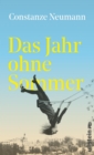 Das Jahr ohne Sommer : Ein Madchen in Transit: Wo ist die Heimat, wo ist das Gluck? - eBook