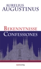 Bekenntnisse-Confessiones : Die erste Autobiographie der Geschichte - eBook