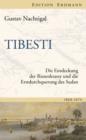 Tibesti : Die Entdeckung der Riesenkrater und die Erstdurchquerung des Sudan 1868-1874 - eBook