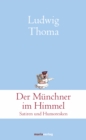 Der Munchner im Himmel : Satiren und Humoresken - eBook