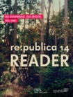 re:publica Reader 2014 - Tag 3 : #rp14rdr - Die Highlights der re:publica 2014 - eBook