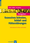 Ratgeber Exzessives Schreien, Schlaf- und Futterstorungen : Informationen fur Eltern und Erzieher - eBook