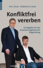 Konfliktfrei vererben : Ein Ratgeber fur eine verantwortungsbewusste Erbgestaltung - eBook