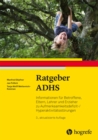 Ratgeber ADHS : Informationen fur Betroffene, Eltern, Lehrer und Erzieher zu Aufmerksamkeitsdefizit-/Hyperaktivitatsstorungen - eBook