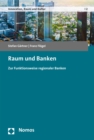 Raum und Banken : Zur Funktionsweise regionaler Banken - eBook