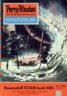 Perry Rhodan 42: Raumschiff TITAN funkt SOS : Perry Rhodan-Zyklus "Die Dritte Macht" - eBook