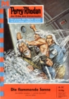 Perry Rhodan 94: Die flammende Sonne : Perry Rhodan-Zyklus "Atlan und Arkon" - eBook