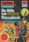 Perry Rhodan 627: Die Holle von Maczadosch : Perry Rhodan-Zyklus "Das kosmische Schachspiel" - eBook