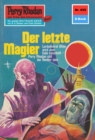 Perry Rhodan 655: Der letzte Magier : Perry Rhodan-Zyklus "Das Konzil" - eBook