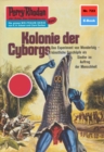 Perry Rhodan 723: Kolonie der Cyborgs : Perry Rhodan-Zyklus "Aphilie" - eBook