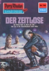 Perry Rhodan 746: Der Zeitlose : Perry Rhodan-Zyklus "Aphilie" - eBook