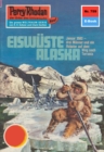 Perry Rhodan 759: Eiswuste Alaska : Perry Rhodan-Zyklus "Aphilie" - eBook