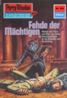 Perry Rhodan 765: Fehde der Machtigen : Perry Rhodan-Zyklus "Aphilie" - eBook