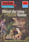 Perry Rhodan 802: Planet der toten Kinder : Perry Rhodan-Zyklus "Bardioc" - eBook