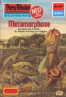 Perry Rhodan 847: Metamorphose : Perry Rhodan-Zyklus "Bardioc" - eBook