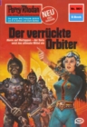 Perry Rhodan 961: Der verruckte Orbiter : Perry Rhodan-Zyklus "Die kosmischen Burgen" - eBook