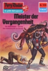 Perry Rhodan 1030: Meister der Vergangenheit : Perry Rhodan-Zyklus "Die kosmische Hanse" - eBook