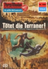 Perry Rhodan 1069: Totet die Terraner! : Perry Rhodan-Zyklus "Die kosmische Hanse" - eBook