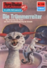 Perry Rhodan 1106: Die Trummerreiter : Perry Rhodan-Zyklus "Die endlose Armada" - eBook