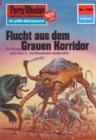 Perry Rhodan 1154: Flucht aus dem Grauen Korridor : Perry Rhodan-Zyklus "Die endlose Armada" - eBook