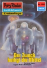 Perry Rhodan 1334: Der Zweck heiligt die Mittel : Perry Rhodan-Zyklus "Die Ganger des Netzes" - eBook