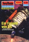 Perry Rhodan 1599: Ein Freund von ES : Perry Rhodan-Zyklus "Die Linguiden" - eBook