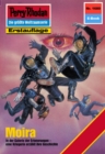 Perry Rhodan 1680: Moira : Perry Rhodan-Zyklus "Die Groe Leere" - eBook