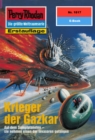 Perry Rhodan 1817: Krieger der Gazkar : Perry Rhodan-Zyklus "Die Tolkander" - eBook