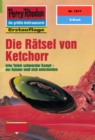 Perry Rhodan 1917: Die Ratsel von Ketchorr : Perry Rhodan-Zyklus "Der Sechste Bote" - eBook