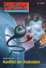 Perry Rhodan 2608: Konflikt der Androiden : Perry Rhodan-Zyklus "Neuroversum" - eBook