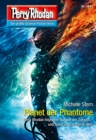 Perry Rhodan 2847: Planet der Phantome : Perry Rhodan-Zyklus "Die Jenzeitigen Lande" - eBook