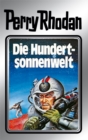 Perry Rhodan 17: Die Hundertsonnenwelt (Silberband) : 5. Band des Zyklus "Die Posbis" - eBook