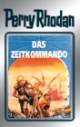 Perry Rhodan 42: Das Zeitkommando (Silberband) : 10. Band des Zyklus "M 87" - eBook
