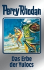 Perry Rhodan 71: Das Erbe der Yulocs (Silberband) : 4. Band des Zyklus "Das kosmische Schachspiel" - eBook