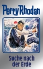 Perry Rhodan 78: Suche nach der Erde (Silberband) : 5. Band des Zyklus "Das Konzil" - eBook