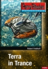 Planetenroman 13: Terra in Trance : Ein abgeschlossener Roman aus dem Perry Rhodan Universum - eBook