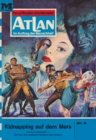 Atlan 4: Kidnapping auf dem Mars : Atlan-Zyklus "Im Auftrag der Menschheit" - eBook