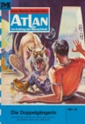Atlan 5: Die Doppelgangerin : Atlan-Zyklus "Im Auftrag der Menschheit" - eBook
