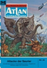 Atlan 21: Attacke der Saurier : Atlan-Zyklus "Condos Vasac" - eBook