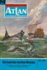Atlan 48: Die Insel des dunklen Mondes : Atlan-Zyklus "Im Auftrag der Menschheit" - eBook