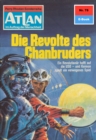 Atlan 78: Die Revolte des Chanbruders : Atlan-Zyklus "Im Auftrag der Menschheit" - eBook