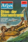 Atlan 82: Ottac - der Sternentramp : Atlan-Zyklus "Im Auftrag der Menschheit" - eBook