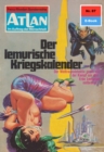 Atlan 87: Der lemurische Kriegskalender : Atlan-Zyklus "Im Auftrag der Menschheit" - eBook