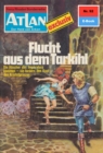 Atlan 92: Flucht aus dem Tarkihi : Atlan-Zyklus "Der Held von Arkon" - eBook