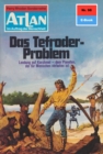 Atlan 98: Das Tefroder-Problem : Atlan-Zyklus "Im Auftrag der Menschheit" - eBook