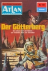 Atlan 133: Der Gotterberg : Atlan-Zyklus "Im Auftrag der Menschheit" - eBook