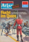 Atlan 134: Flucht ins Chaos : Atlan-Zyklus "Der Held von Arkon" - eBook